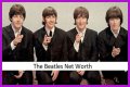 The Beatles Net Worth – How Much is The Beatles Worth?